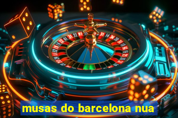 musas do barcelona nua